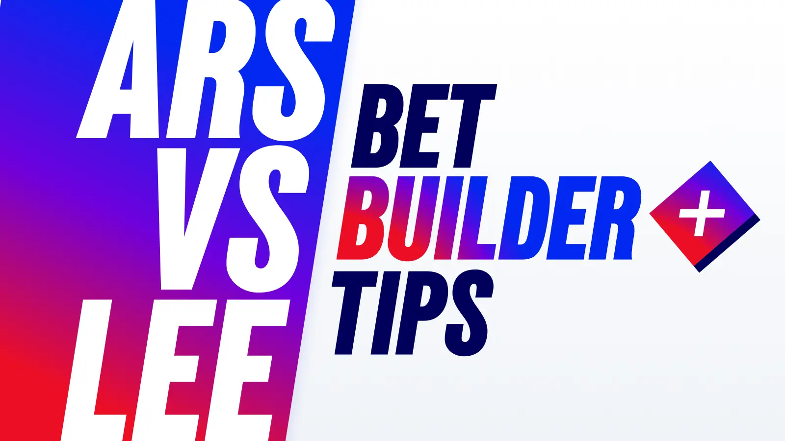 1600x900_insights_betbuilder_tips_ars_vs_lee