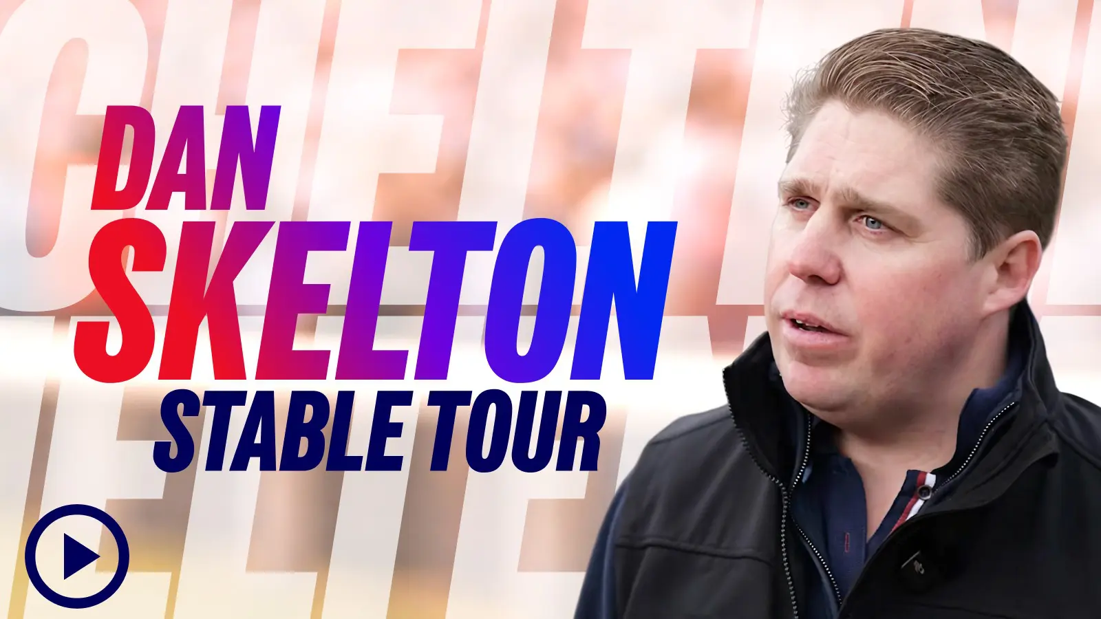 Dan skelton cheltenham runners stable tour 2026