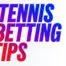 Tennis betting tips