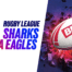 Sharks vs sea eagles
