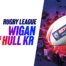 Wigan vs hull kr