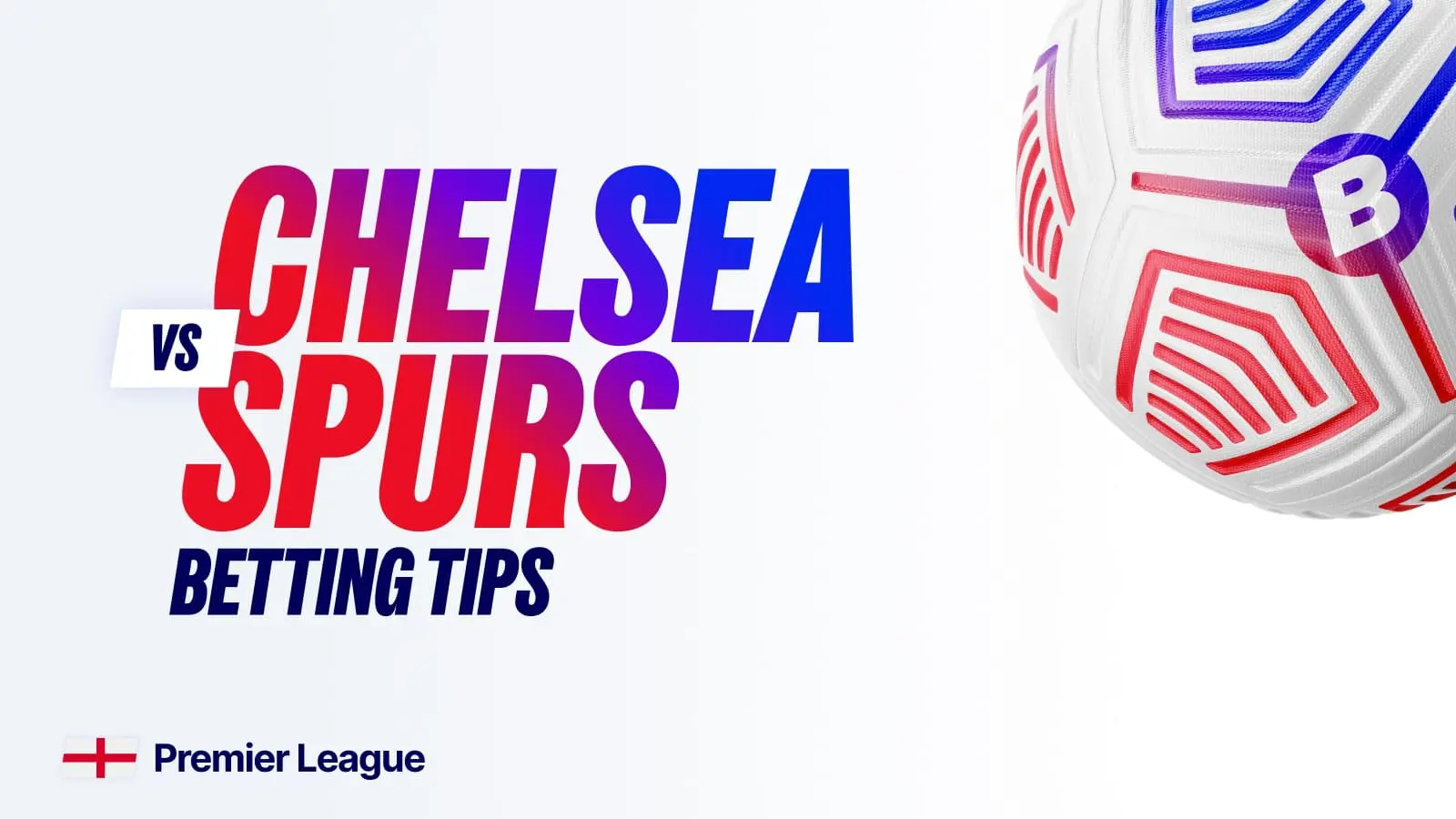 Chelsea vs spurs prediction and betting tips