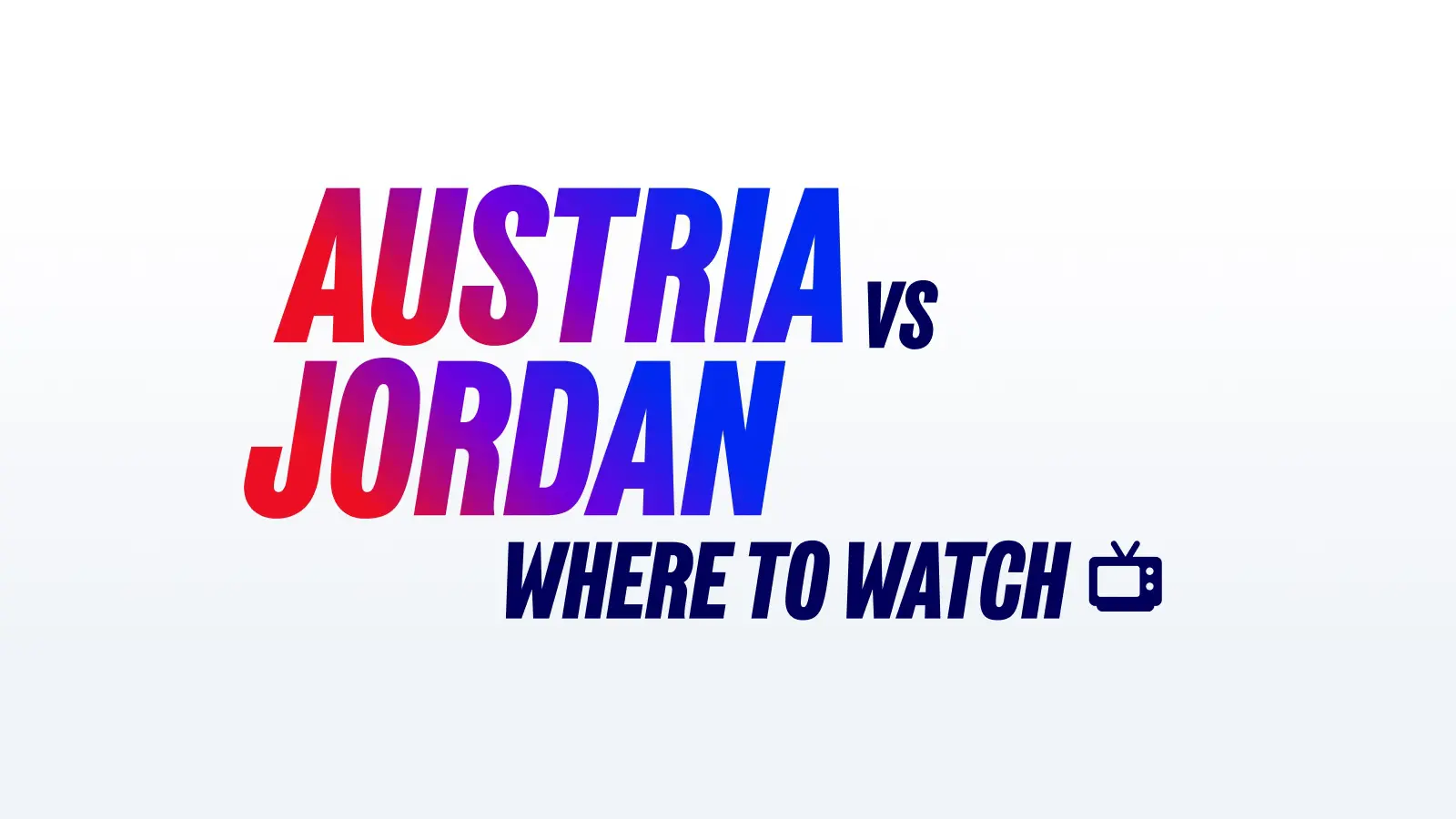 Austriavsjordanwheretowatch