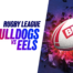 Bulldogs vs eels