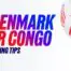 Denmarkvsdrcongobettingtips