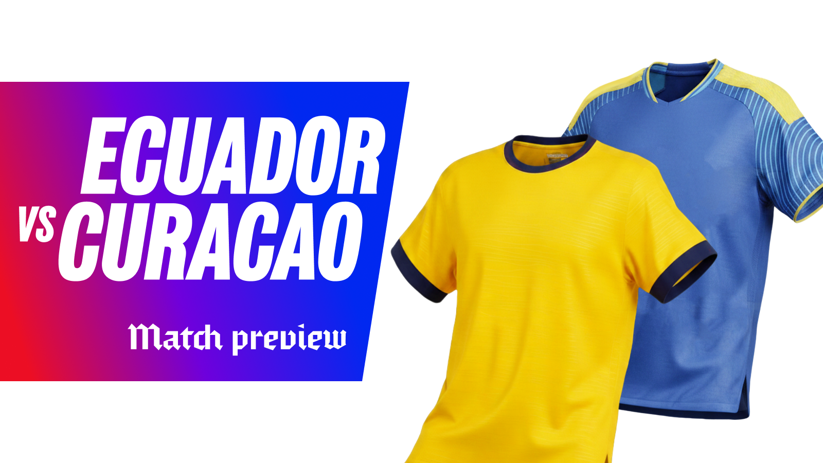 Ecuador vs cuaracao predictions betting tips sunday 21 june 2026