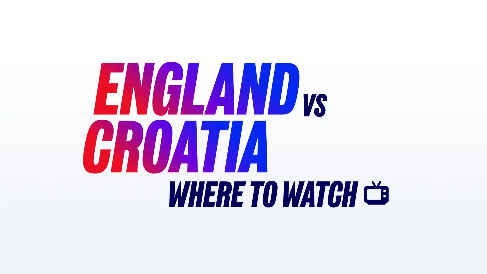 Englandvscroatiawheretowatch