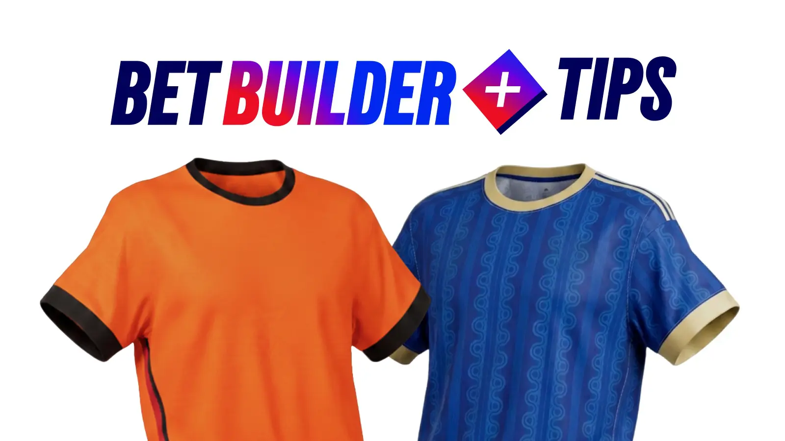 Netherlands vs sweden bet builder tips saturday 20 june 2026