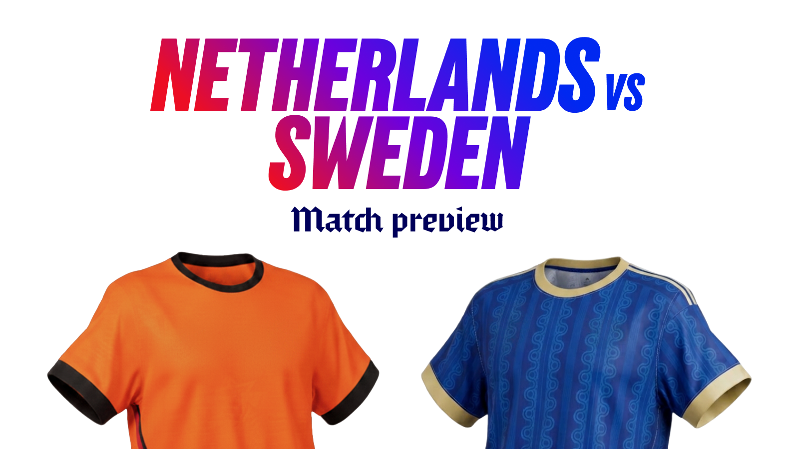 Netherlands vs sweden predictions betting tips saturday 20 june 2026