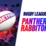 Panthers vs rabbitohs