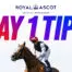 Royal ascot day 1 tips: owen marks your card for tuesday Royal ascot day 1 tips
