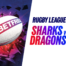 Sharks vs dragons