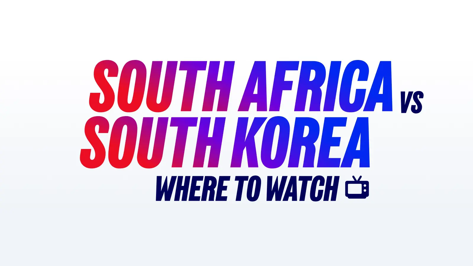 South Africa vs South Korea TV Details, Start Time & Date