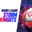 Storm vs knights