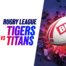 Tigers vs titans