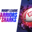 Warriors vs sharks prediction: wahs to win by ko but kl to cross for cronulla Warriors vs sharks
