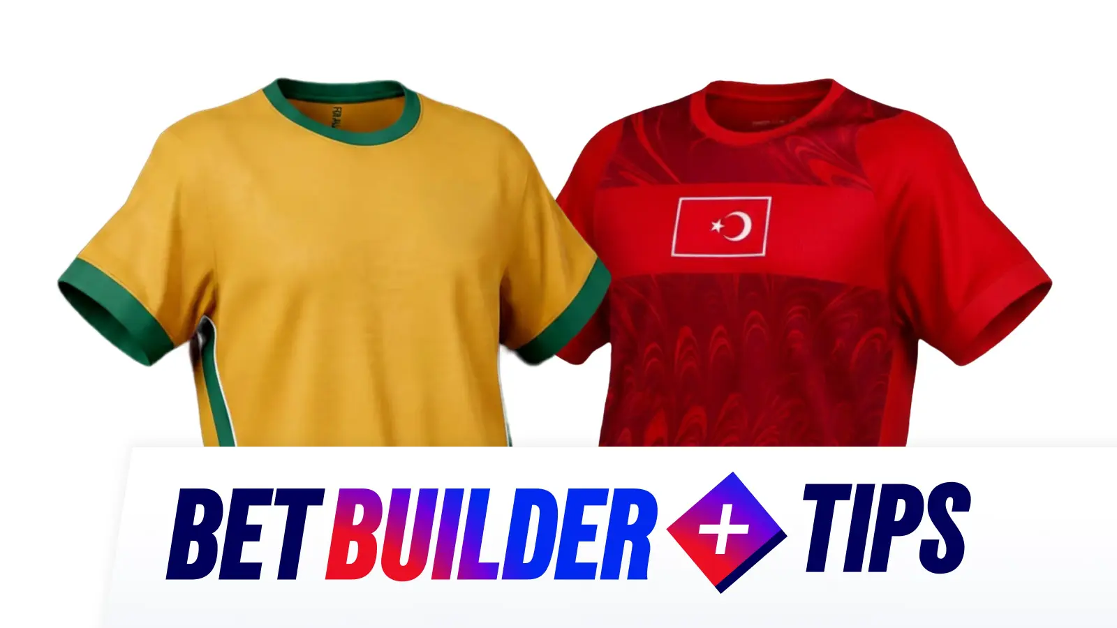 Australia-vs-turkey-bet-builder-tips-14-june-2026