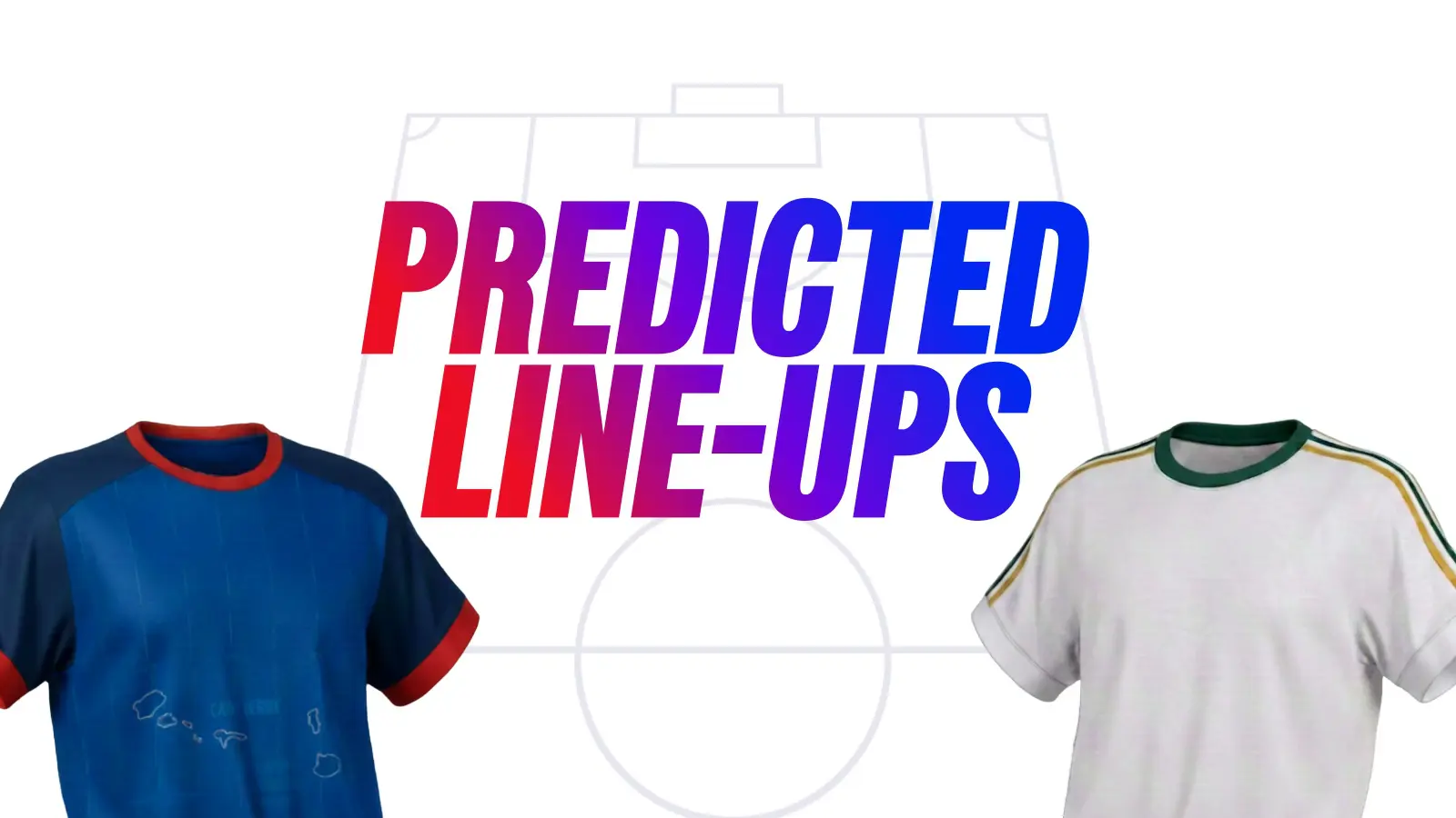 Cape-verde-vs-saudi-arabia-predicted-lineups-&-team-news-26-june-2026