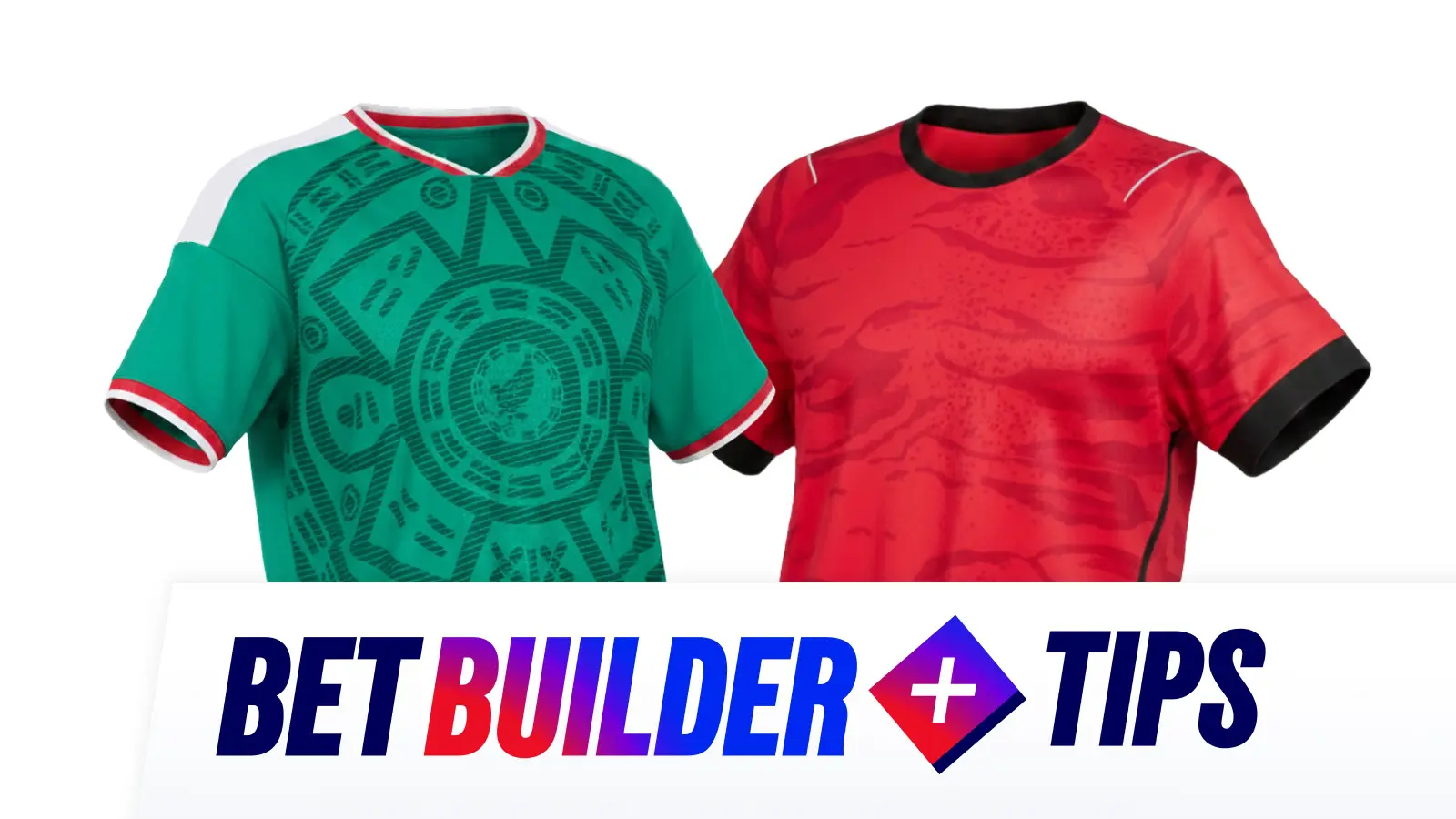 Mexico-vs-south-korea-bet-builder-tips-19-june-2026