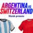 Argentina vs switzerland preview