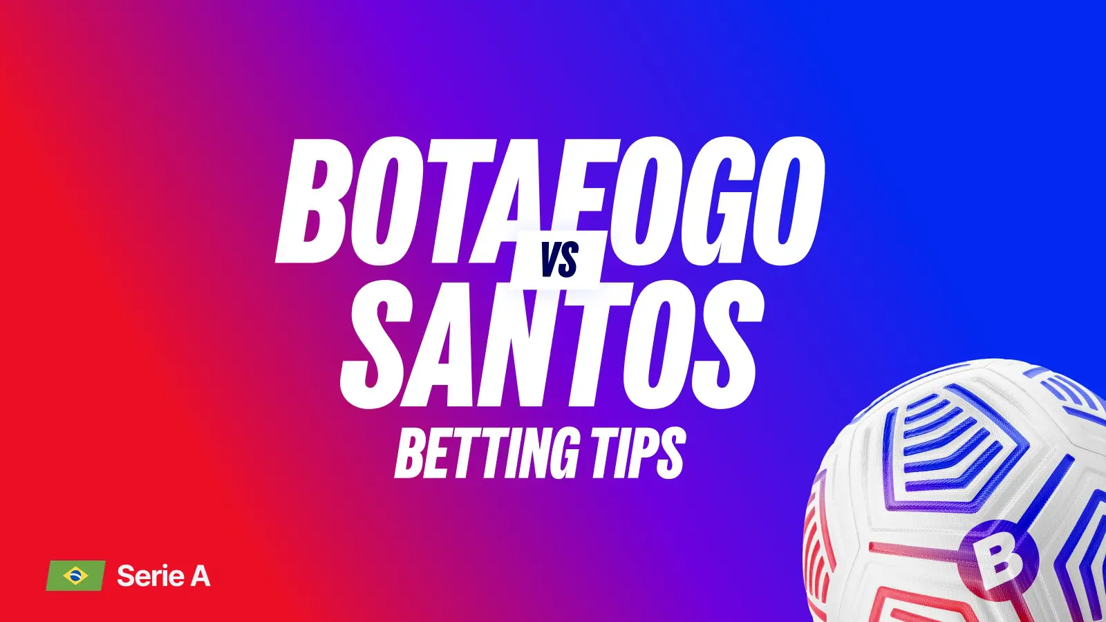Botofogo vs santos prediction, match preview and betting tips from betfred insights