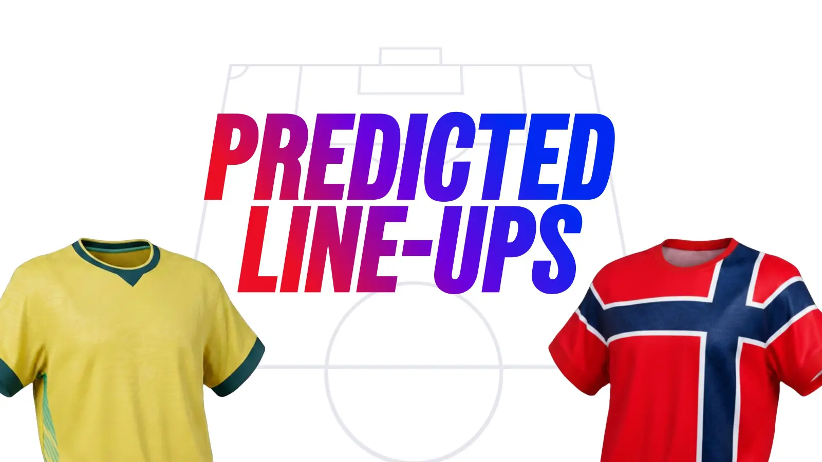 Brazilvsnorwaypredictedlineups