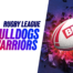 Bulldogs vs warriors