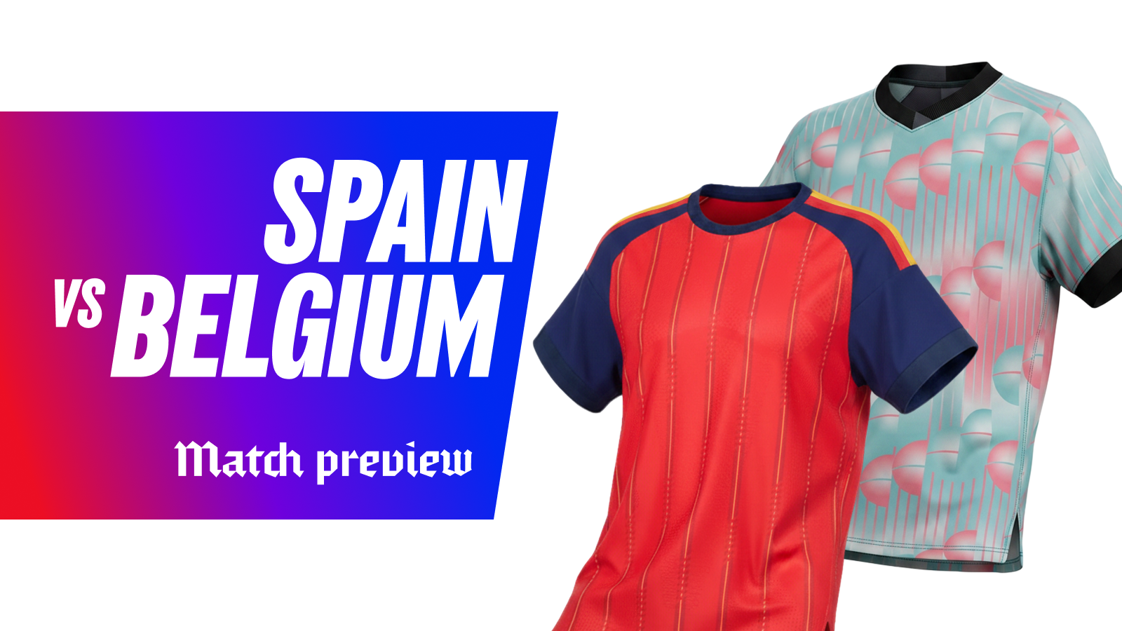 Spain vs belgium preview