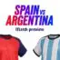 Spain vs argentina prediction: low-scoring final on the cards? Spainvsargentinabettingtips