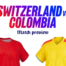 Switzerland vs Colombia Prediction: Los Cafeteros backed to progress SwitzerlandvsColombiaPreview