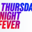 Thursdaynightfever
