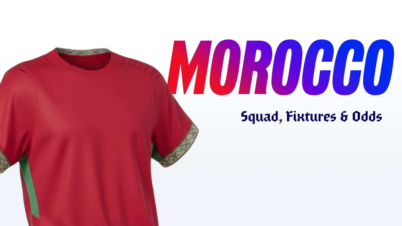Morocco World Cup 2026 Squad, Schedule & Betting Odds