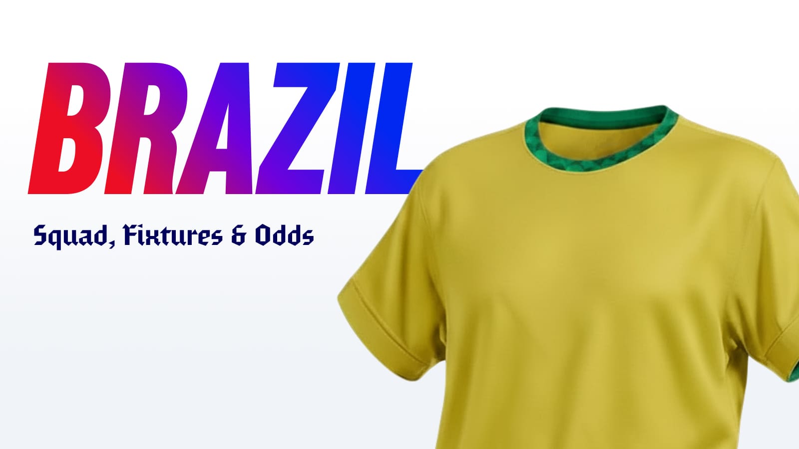 Brazil World Cup 2026 Squad, Schedule & Betting Odds