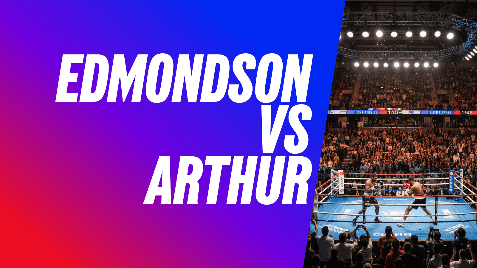 Edmondson vs Arthur Predictions, Boxing Preview & Betting Odds